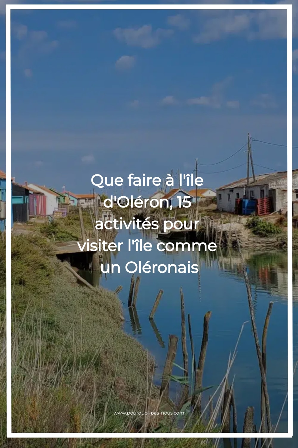 que faire à l'ile d'oléron,visiter l'ile d'oléron