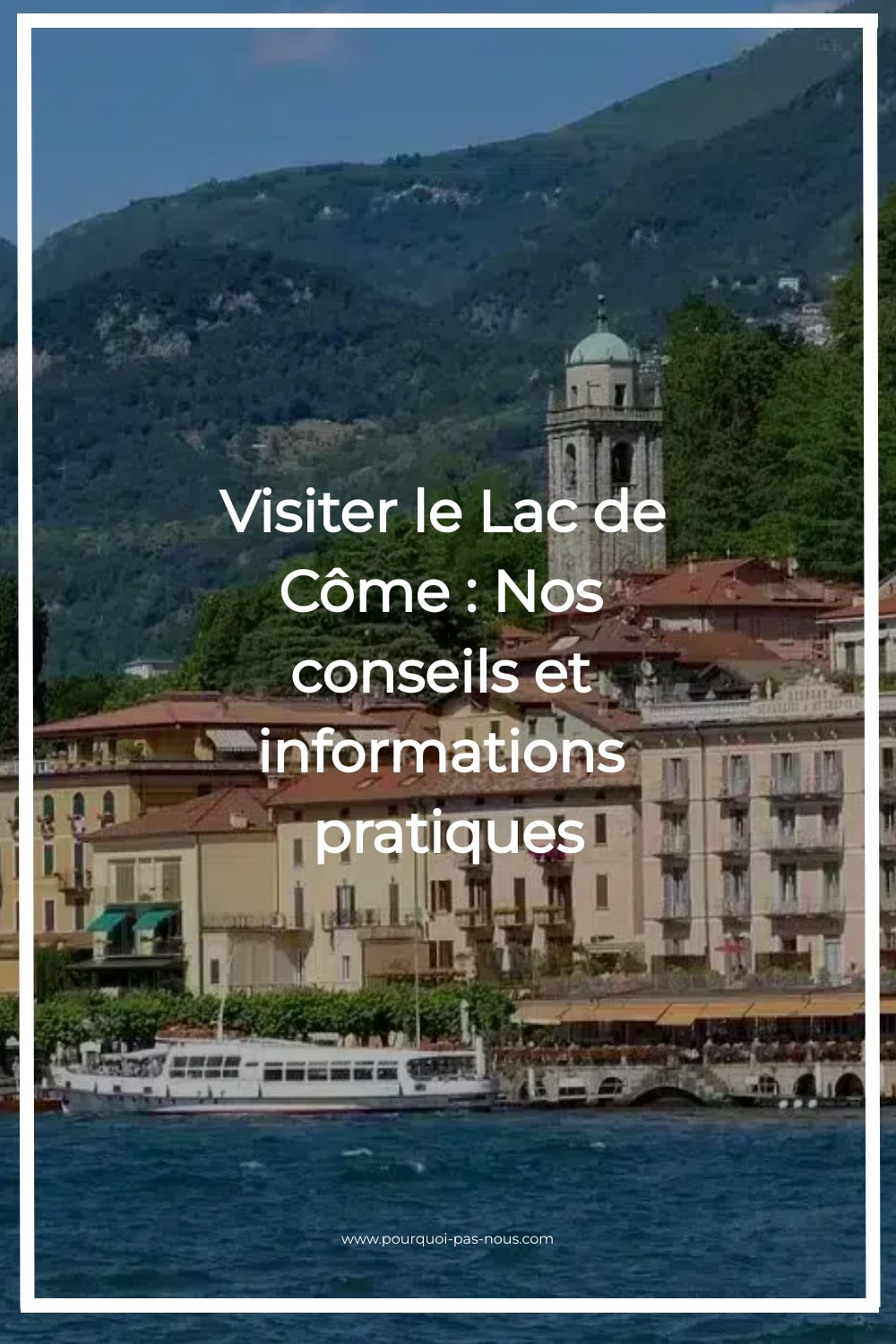 lac de come,visiter le lac de come,séjour lac de come
