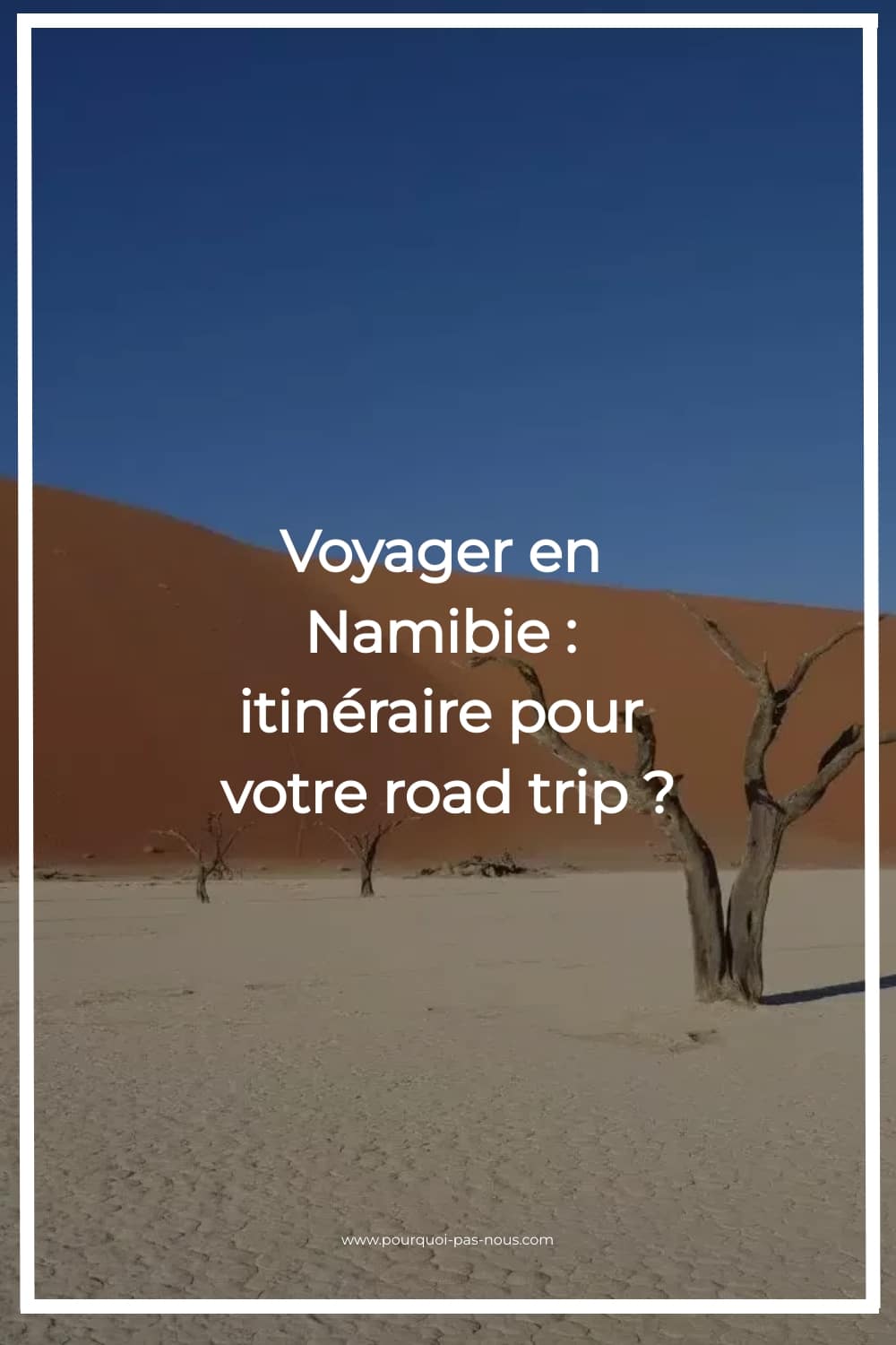 voyager en namibie,quand partir en namibie,road trip,circuit 15 jours