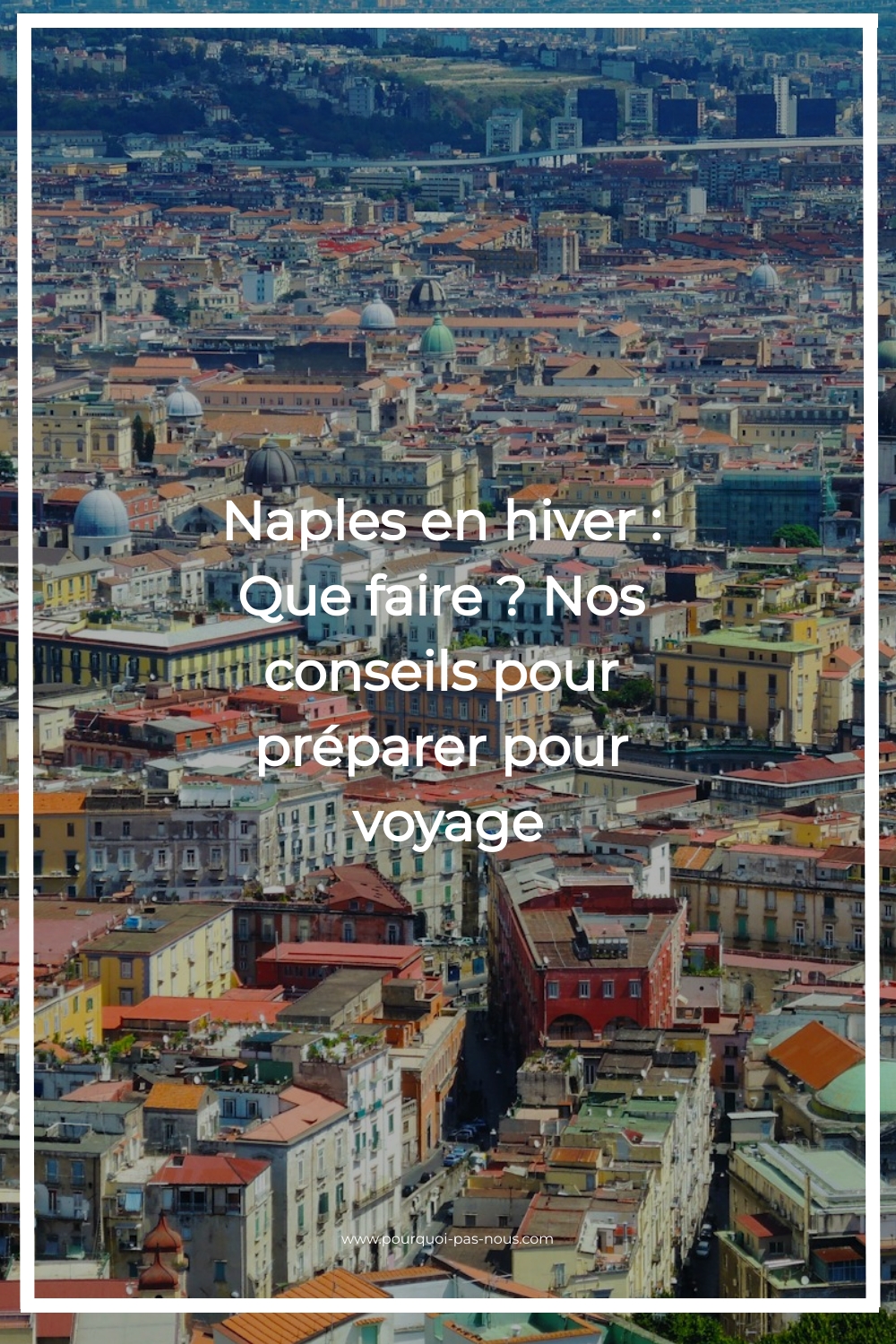 Naples en hiver : Que faire ? Nos conseils pour préparer pour voyage