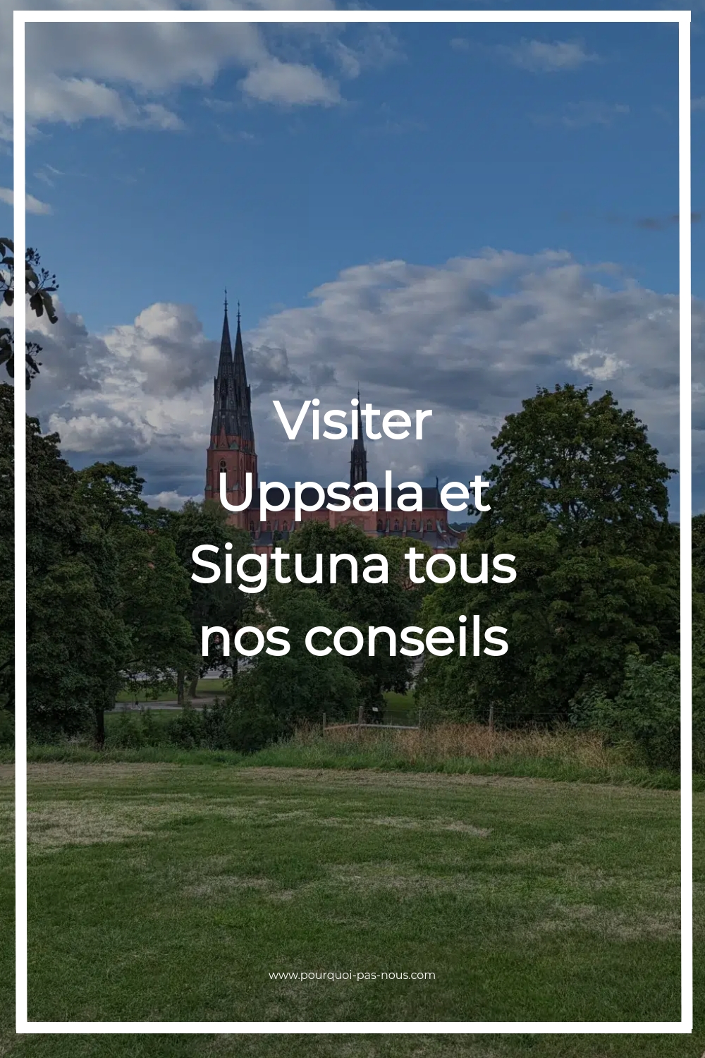 Uppsala et Sigtuna,visiter uppsala,visiter sigtuna