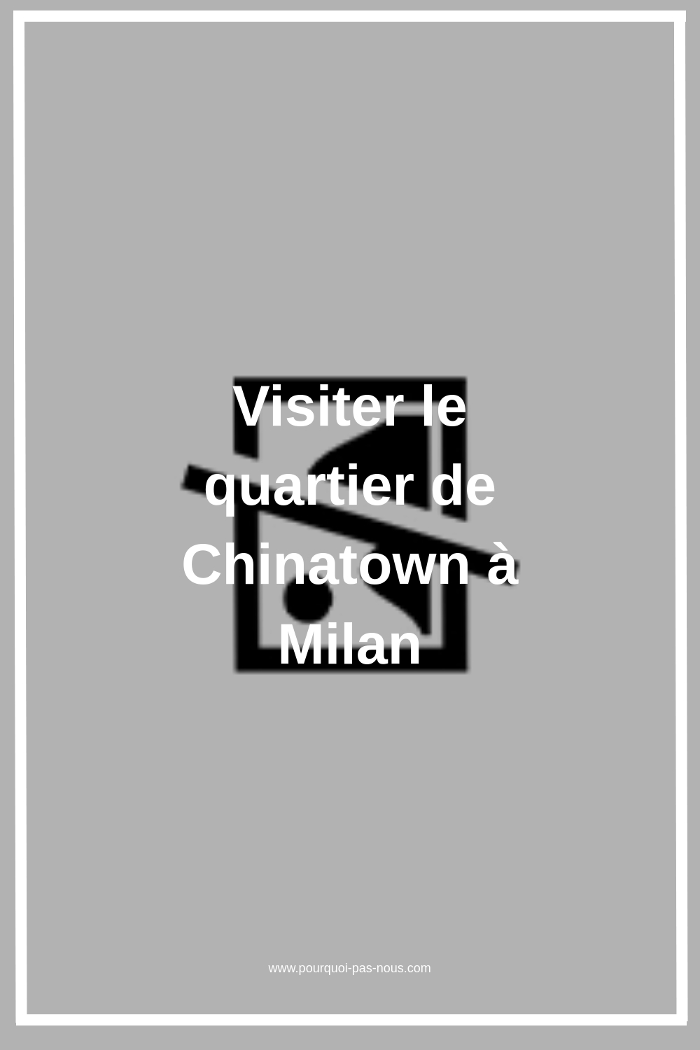 Visiter le quartier de Chinatown à Milan chinatown milan,chinatown milano