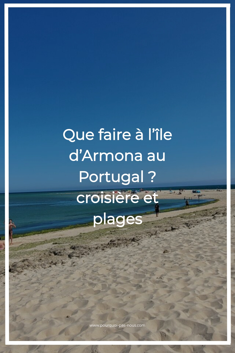 Que faire à l’île d’Armona au Portugal ? croisière et plages