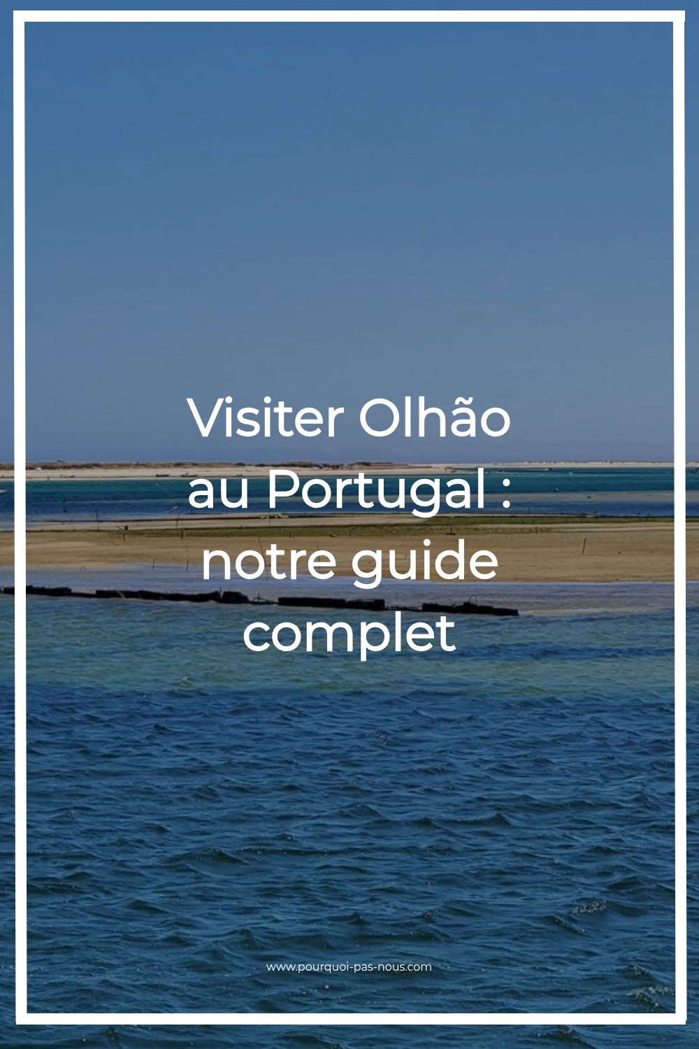 Visiter Olhão au Portugal : notre guide complet Visiter Olhão en Algarve
