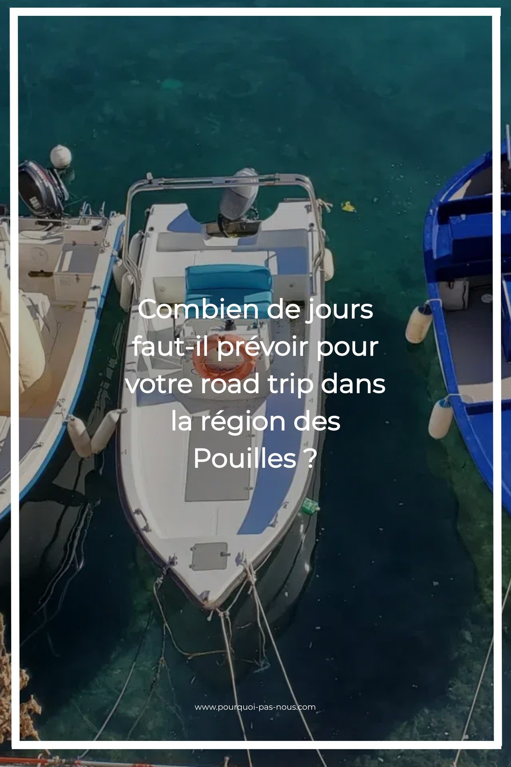Combien de jours faut-il prévoir pour votre road trip dans la région des Pouilles ?
